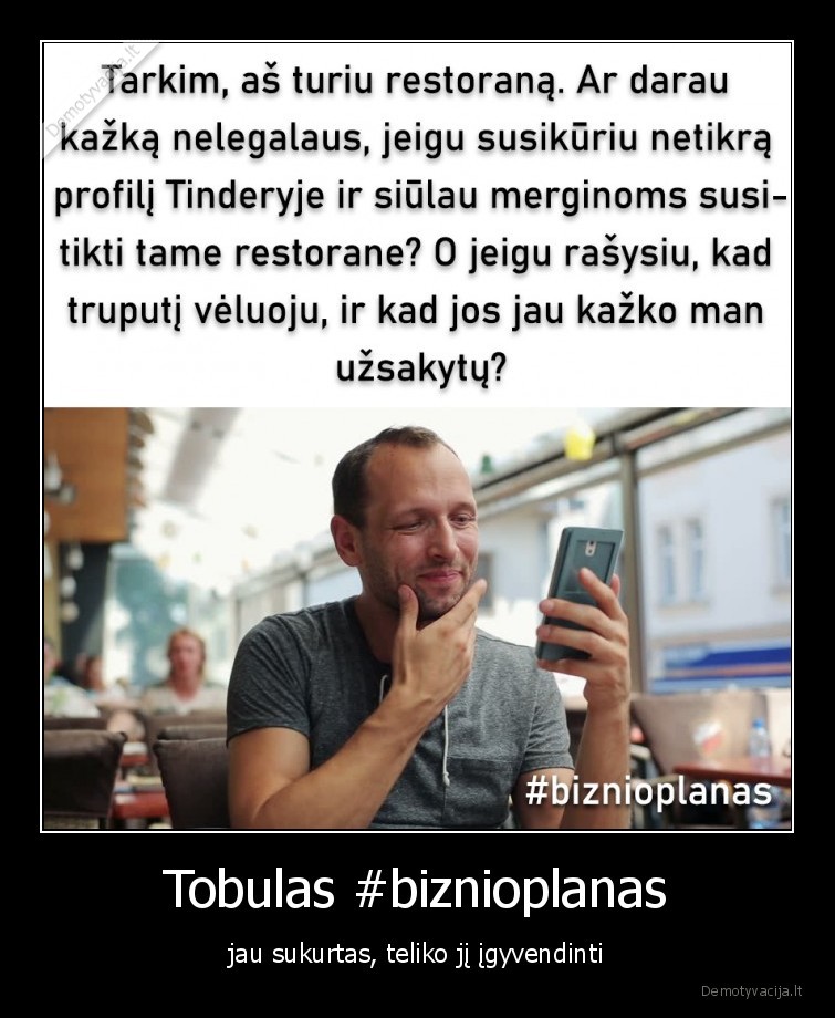 Tobulas #biznioplanas - jau sukurtas, teliko jį įgyvendinti