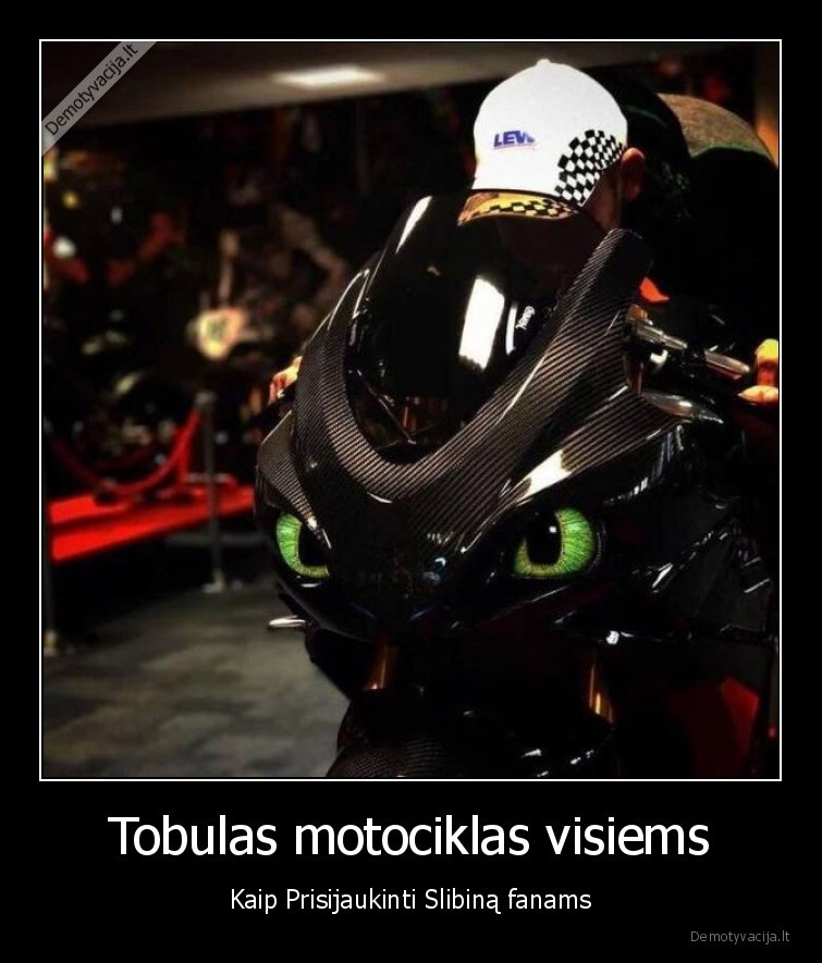 Tobulas motociklas visiems - Kaip Prisijaukinti Slibiną fanams