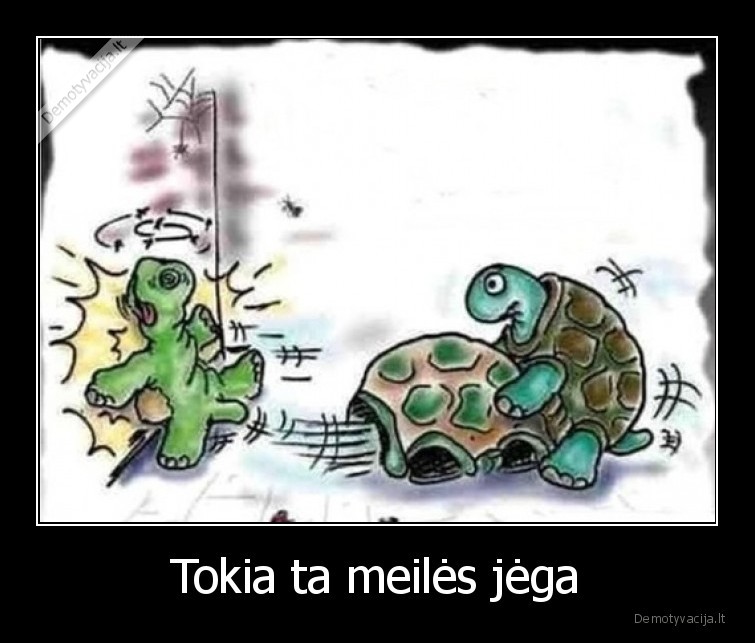 Tokia ta meilės jėga - 