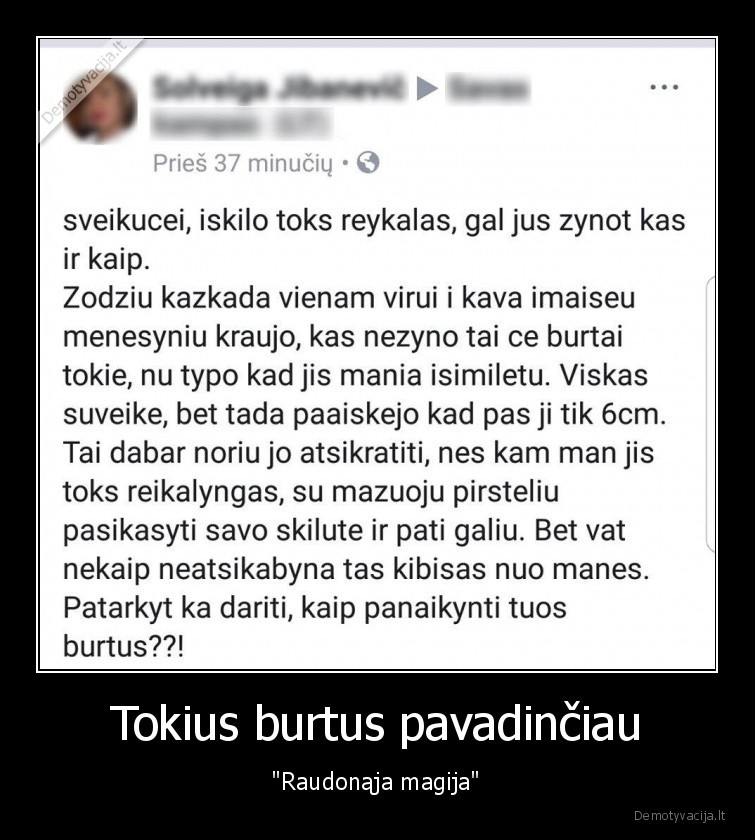 Tokius burtus pavadinčiau - "Raudonąja magija"