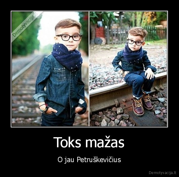 Toks mažas - O jau Petruškevičius