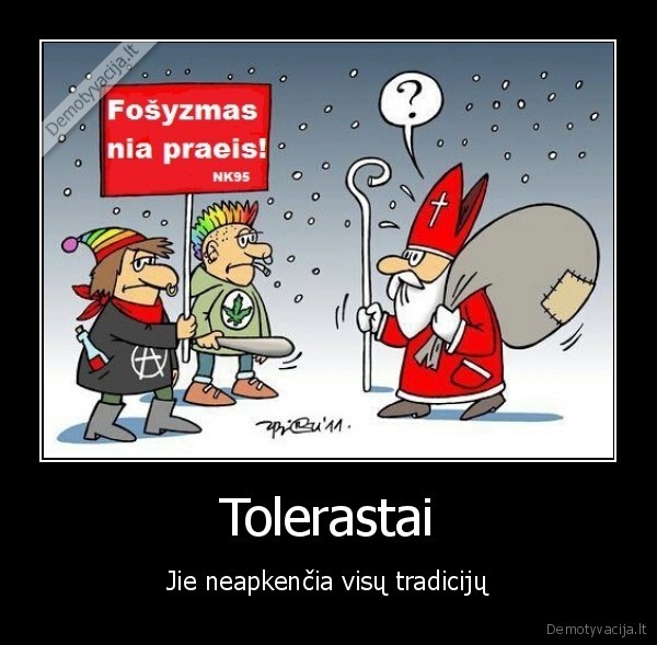 Tolerastai - Jie neapkenčia visų tradicijų