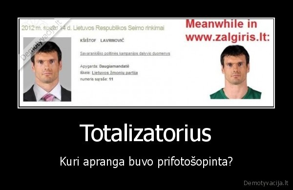 Totalizatorius - Kuri apranga buvo prifotošopinta?