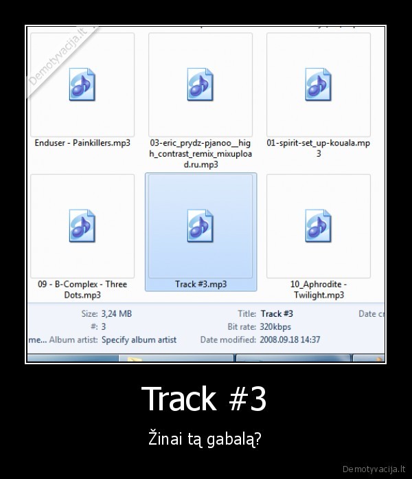 Track #3 - Žinai tą gabalą?