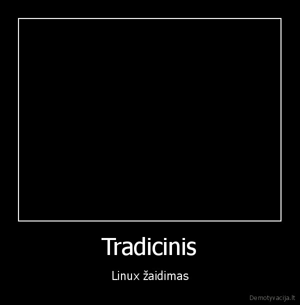 Tradicinis - Linux žaidimas