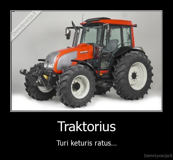 Traktorius - Turi keturis ratus...