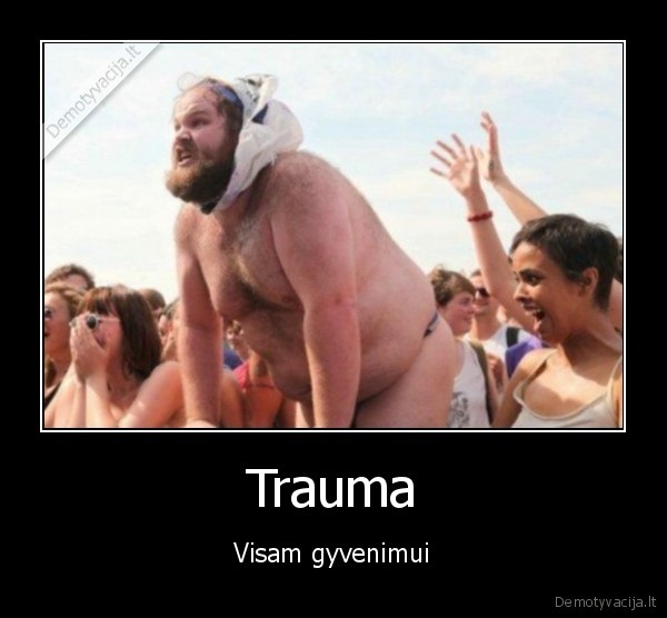 Trauma - Visam gyvenimui