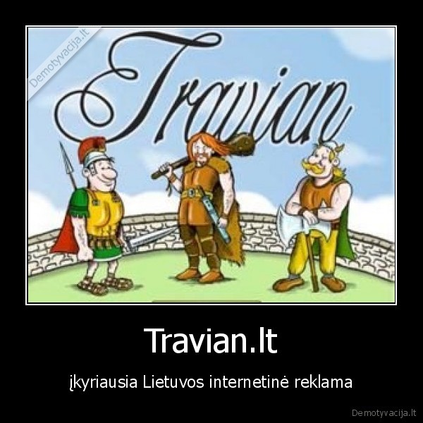 Travian.lt - įkyriausia Lietuvos internetinė reklama