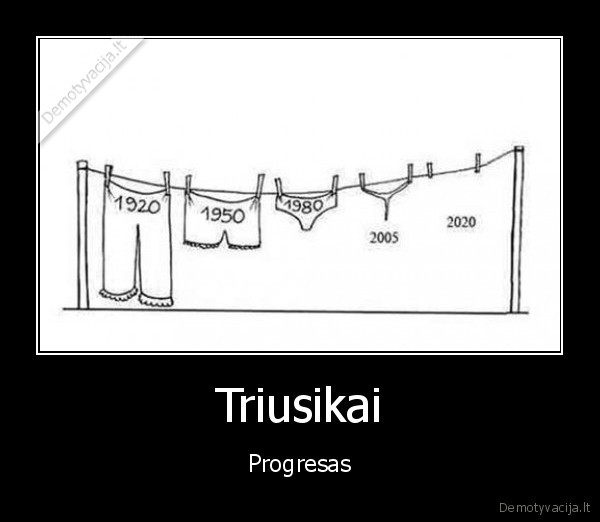 Triusikai - Progresas