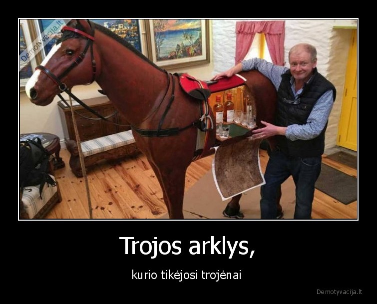 Trojos arklys, - kurio tikėjosi trojėnai 