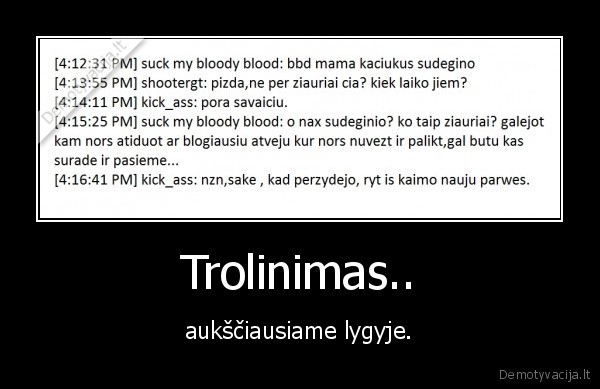 Trolinimas.. - aukščiausiame lygyje.