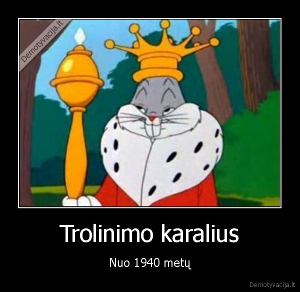 Trolinimo karalius - Nuo 1940 metų