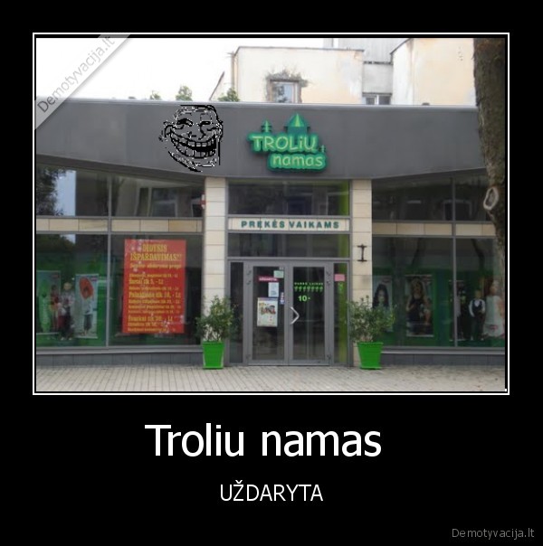 Troliu namas  - UŽDARYTA