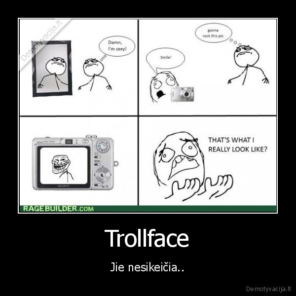 Trollface - Jie nesikeičia..