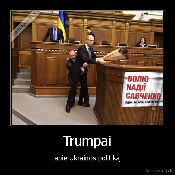 Trumpai - apie Ukrainos politiką