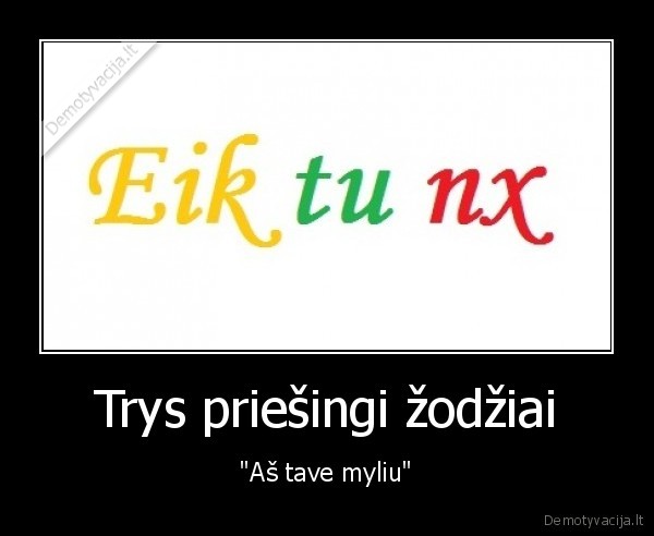 Trys priešingi žodžiai - "Aš tave myliu"