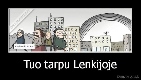 Tuo tarpu Lenkijoje - 