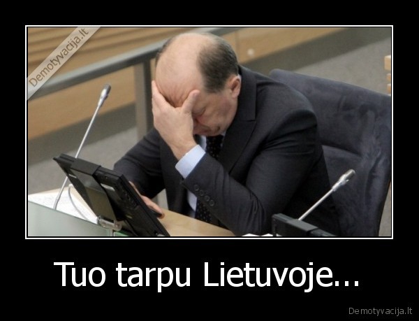 Tuo tarpu Lietuvoje... - 