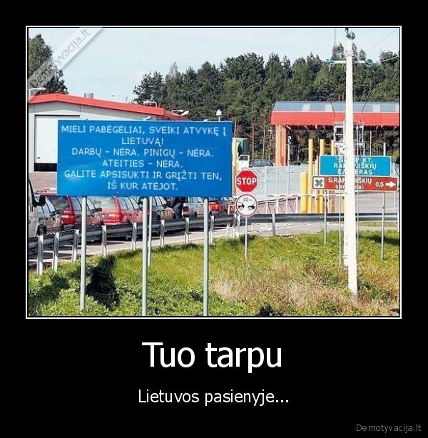 Tuo tarpu - Lietuvos pasienyje...