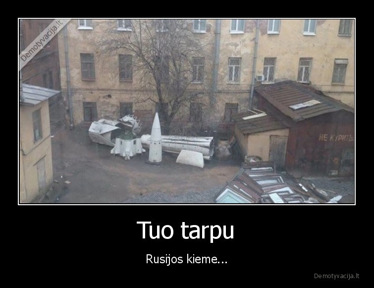 Tuo tarpu - Rusijos kieme...