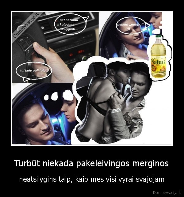 Turbūt niekada pakeleivingos merginos - neatsilygins taip, kaip mes visi vyrai svajojam