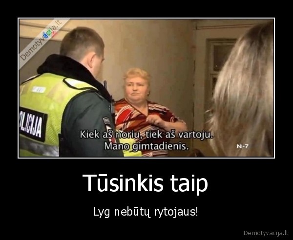 Tūsinkis taip - Lyg nebūtų rytojaus!