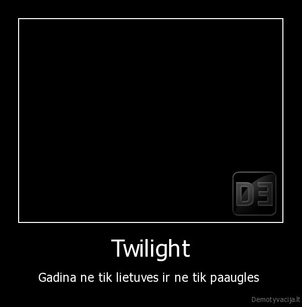 Twilight - Gadina ne tik lietuves ir ne tik paaugles 