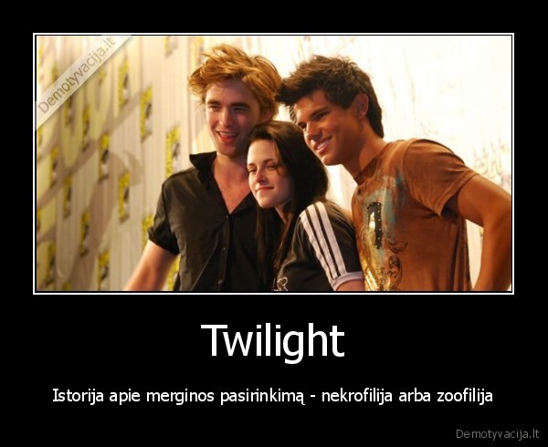 Twilight - Istorija apie merginos pasirinkimą - nekrofilija arba zoofilija