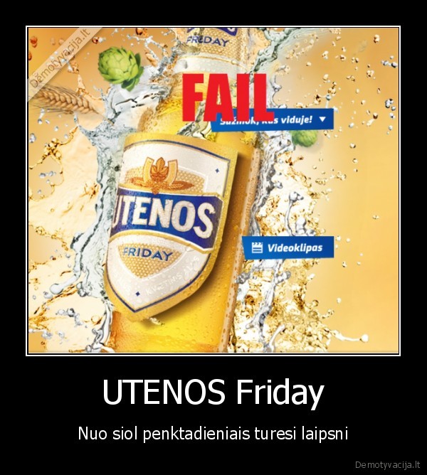 UTENOS Friday - Nuo siol penktadieniais turesi laipsni