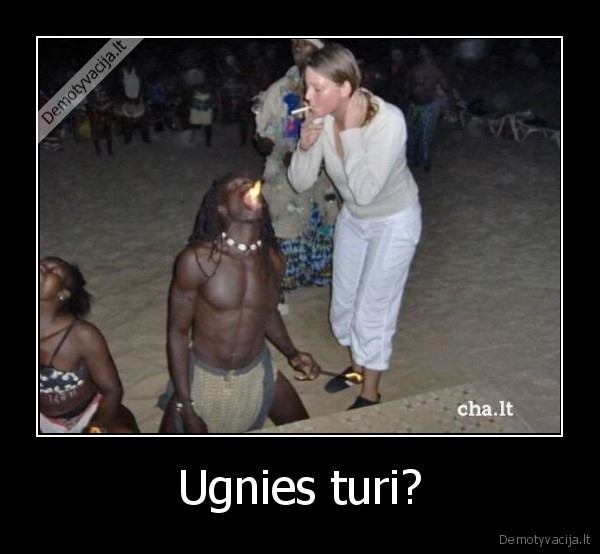 Ugnies turi? - 