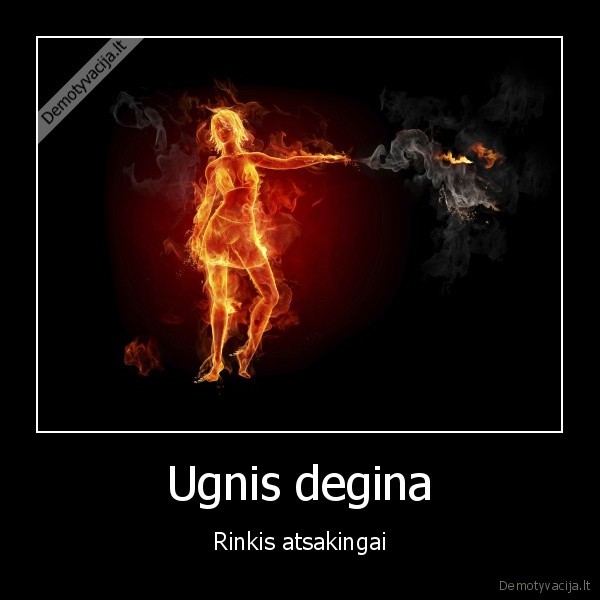 Ugnis degina - Rinkis atsakingai