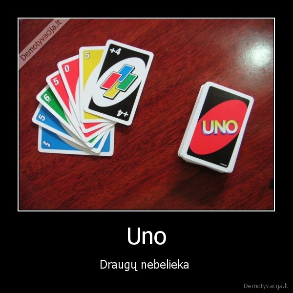 Uno - Draugų nebelieka 