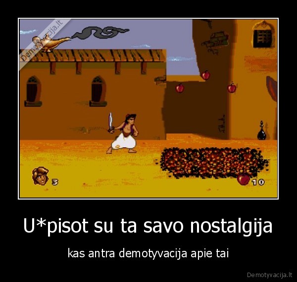 U*pisot su ta savo nostalgija - kas antra demotyvacija apie tai