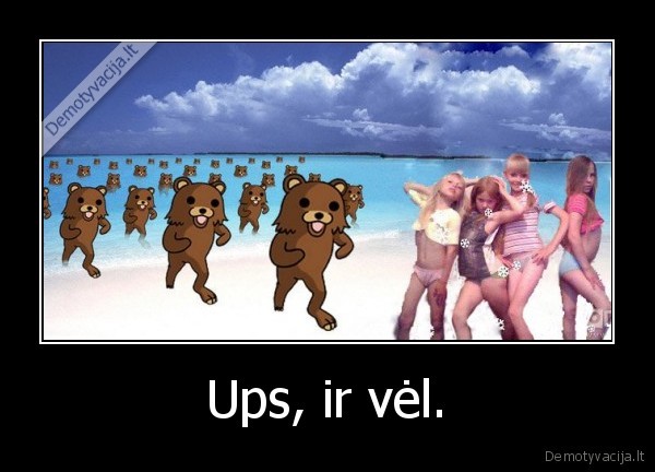 Ups, ir vėl. - 