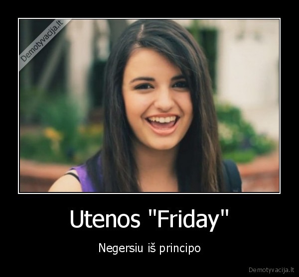 Utenos "Friday" - Negersiu iš principo