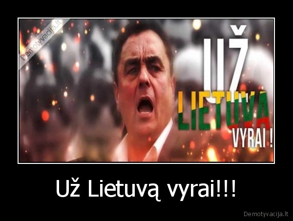 Už Lietuvą vyrai!!! - 