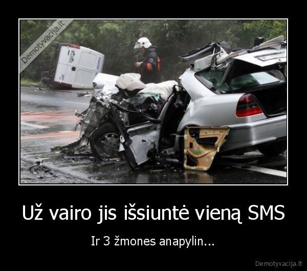 Už vairo jis išsiuntė vieną SMS - Ir 3 žmones anapylin...