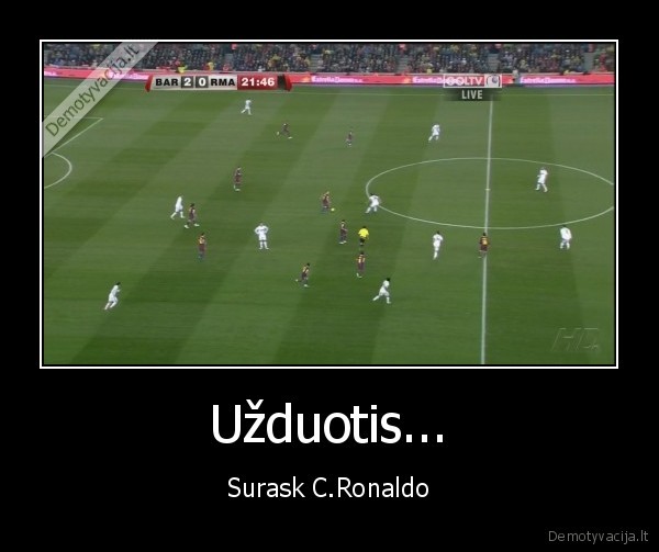 Užduotis... - Surask C.Ronaldo