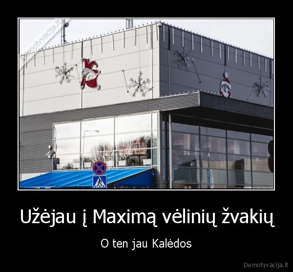 Užėjau į Maximą vėlinių žvakių - O ten jau Kalėdos