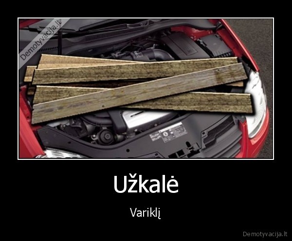 Užkalė - Variklį