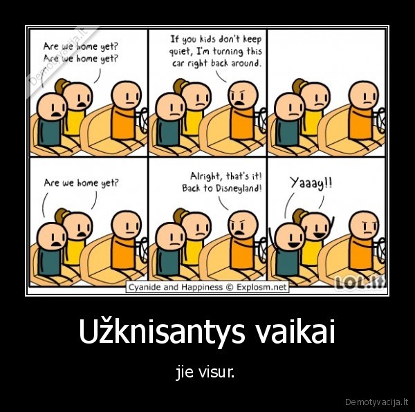 Užknisantys vaikai - jie visur.