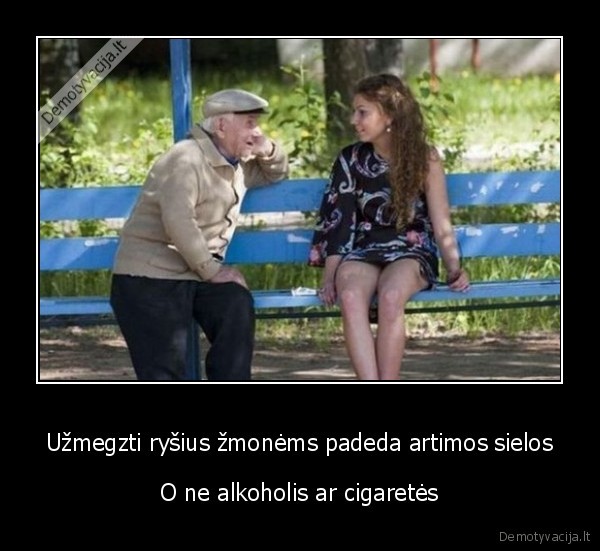 Užmegzti ryšius žmonėms padeda artimos sielos - O ne alkoholis ar cigaretės