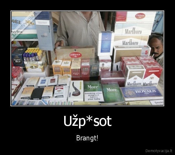 Užp*sot - Brangt!