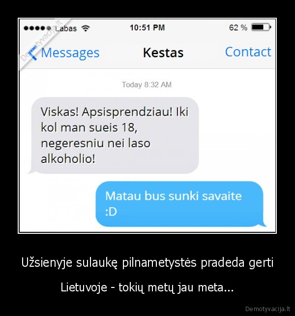 Užsienyje sulaukę pilnametystės pradeda gerti - Lietuvoje - tokių metų jau meta...