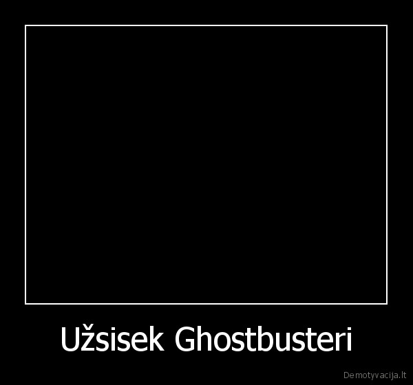 Užsisek Ghostbusteri