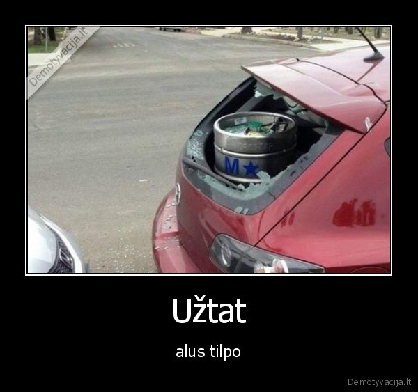 Užtat - alus tilpo