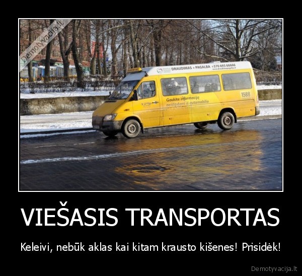 VIEŠASIS TRANSPORTAS - Keleivi, nebūk aklas kai kitam krausto kišenes! Prisidėk!