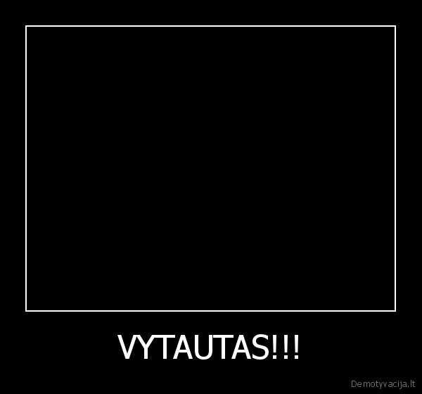 VYTAUTAS!!! - 