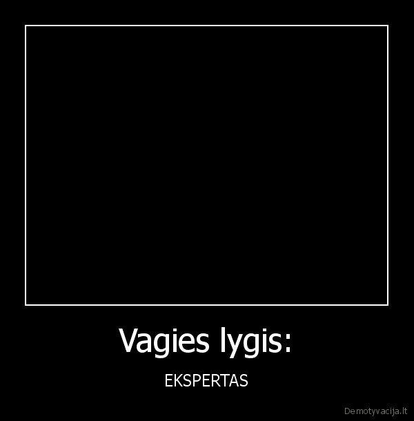 Vagies lygis: - EKSPERTAS