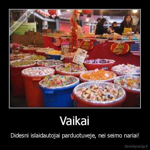Vaikai - Didesni islaidautojai parduotuveje, nei seimo nariai!